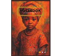 AFRICAN WISDOM NOTEBOOK / CUADERNO SABIDURÍA AFRICANA / CAHIER SAGESSE AFRICAINE: English/Español/Français