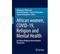 African women, COVID-19, Religion and Mental Health: An African Religious Interventionist Perspective