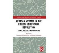 African Women in the Fourth Industrial Revolution - Taylor amp Francis Ltd - Taylor amp Francis Ltd - Livre en Anglais - Hardback Taylor amp Francis LtdTaylor amp Francis Ltd (Auteur)