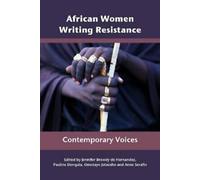 African Women Writing Resistance : An Anthology of Contemporary Voices By Jennif