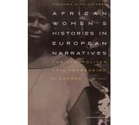 African Women's Histories In European Narratives