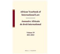 African Yearbook Of International Law / Annuaire Africain De Droit International, Volume 19, 2011-2012