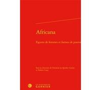 Africana Collectif (Auteur), Dominique Combe (Collection dirigée par), Valérie Cossy (Editeur du volume), Christine Le Quellec Cottier (Editeur du volume), Jean-Marc Moura (Collection dirigée par)