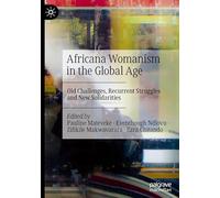 Africana Womanism in the Global Age: Old Challenges, Recurrent Struggles and New Solidarities