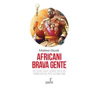 Africani brava gente. Dittature, golpe, guerre tra clan: cronologia del post-colonialismo