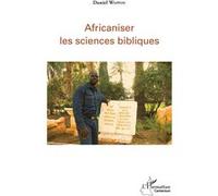 Africaniser les sciences bibliques Daniel Wappou (Auteur)