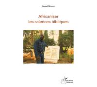 Africaniser les sciences bibliques - Daniel Wappou - L'harmattan - broché - Essai