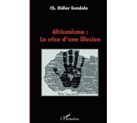Africanisme: la crise d'une illusion