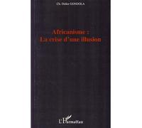 Africanisme: la crise d'une illusion