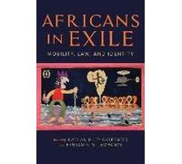 Africans In Exile: Mobility, Law, And Identity