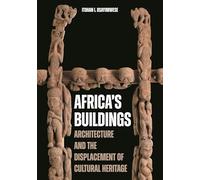 Les bâtiments d'Afrique – Architecture et déplacement du patrimoine culturel