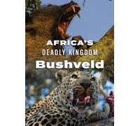 Africa's Deadly Kingdom: Bushveld [DVD]