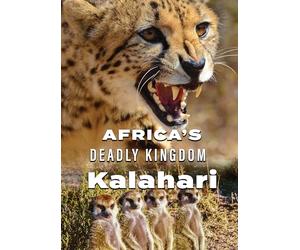 Africa's Deadly Kingdom: Kalahari