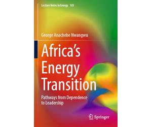 Africa's Energy Transition: Pathways from Dependence to Leadership