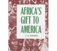 Africa's Gift to America: The Afro-American in the Making and Saving of the United States: Civil War Centennial Edition