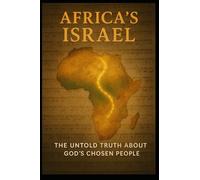 Africas Israel: the untold truth about Gods chosen people