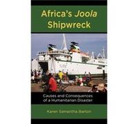 Africas Joola Shipwreck by Barton & Karen Samantha & University of Northern Colorado Karen Samantha Barton (Auteur)