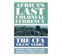 Africas Last Colonial Currency by Ndongo Samba Sylla Ndongo Samba Sylla (Auteur)