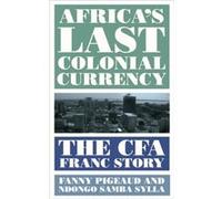 Africas Last Colonial Currency by Ndongo Samba Sylla Ndongo Samba Sylla (Auteur)
