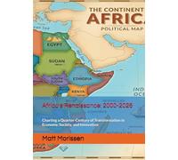 Africa's Renaissance: 2000-2026: Charting a Quarter-Century of Transformation in Economy, Society, and Innovation