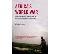 La guerre mondiale de l'Afrique : Congo, le génocide rwandais et la catastrophe continentale