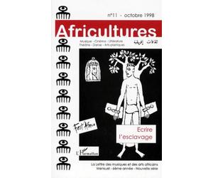 Africultures N°11 Octobre 1998 : Dossier Ecrire L'esclavage