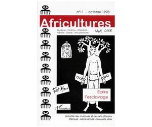 Africultures N°11 Octobre 1998 : Dossier Ecrire L'esclavage