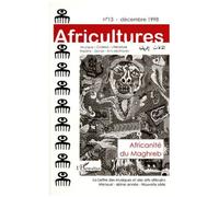 Africultures Numero 13 Decembre 1998 : Africanite Du Maghreb