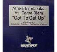Afrika Bambaataa & Carpe Diem - Africa Bambaataa Vs Carpe Diem - Got To Get Up