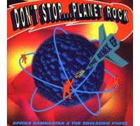 Afrika Bambaataa & The Soulsonic - Don't Stop A Planet Rock