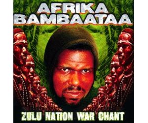 Afrika Bambaataa - Zulu Nation War Chant