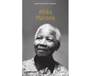 Afrika Mandela - Jean-Jacques Abel Greneau - L'harmattan - broché - Théâtre