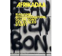 Afrikadaa n°15 Racisme discrimination, où en sont les écoles d'art - Pascale Obolo - H Diffusion - broché - Revue