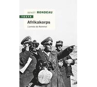 Afrikakorps: l'armée de rommel