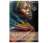 Afrikanische Frauen - Portraits im Stil der afrikanischen Kultur (Tischkalender 2026 DIN A5 hoch), CALVENDO Monatskalender: Eleganz und Farbenpracht afrikanischer Frauenporträts