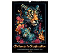 Afrikanische Tierfamilien (Wandkalender 2026 DIN A3 hoch), CALVENDO Monatskalender: Mütter und Kinder der Tierwelt Afrikas inmitten bunter Blüten
