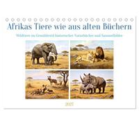 Afrikas Tiere wie aus alten Büchern (Tischkalender 2027 DIN A5 quer), CALVENDO Monatskalender: Zeitlose Tierdarstellungen, die an die großen ... früherer Generationen erinnern.