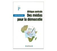 Afrique Centrale : Des Médias Pour La Démocratie