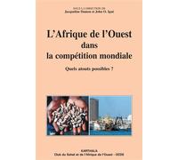 Afrique de l'Ouest dans la compétition mondiale. Quels atouts possibles ? (L') - Jacqueline Damon - Karthala - broché - Etude