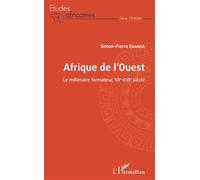 Afrique de l'ouest Le millénaire formateur, VIIe-XVIe siècle - Simon-Pierre Ekanza - L'harmattan - broché - Essai