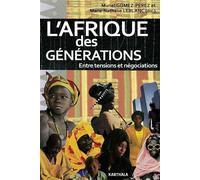 Afrique des générations (L'). Entre tensions et négociations - Muriel Gomez-Perez - Karthala - broché - Essai