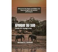 AFRIQUE DU SUD Guide de voyage 2026: Découvrez des plages ensoleillées, une faune sauvage et des sentiers pittoresques