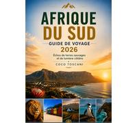 AFRIQUE DU SUD GUIDE DE VOYAGE 2026: Échos des terres sauvages et de la lumière côtière