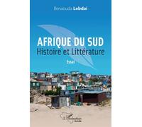 Benaouda Lebdai – Afrique du Sud. Histoire et littérature – Essai – Broché