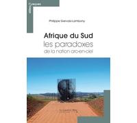 Afrique Du Sud - Les Paradoxes De La Nation Arc-En-Ciel