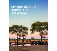 Afrique du Sud, Namibie et Botswana – Éditions Place des Victoires
