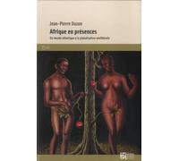 Afrique en présences : Du monde atlantique à la globalisation néolibérale