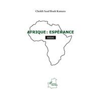 Afrique : espérance Essai - Cheikh Saad Bouh Kamara - L'harmattan - broché - Essai