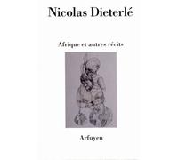Afrique et autres récits - Nicolas Dieterlé - Arfuyen - broché - Poésie