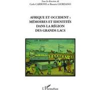 Afrique et occident : mémoires et identités dans la région des Grands Lacs Rosario Giordano (Auteur), Carlo Carbone (Auteur)